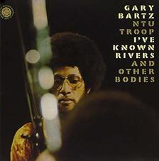 Gary Bartz Known Rivers Album